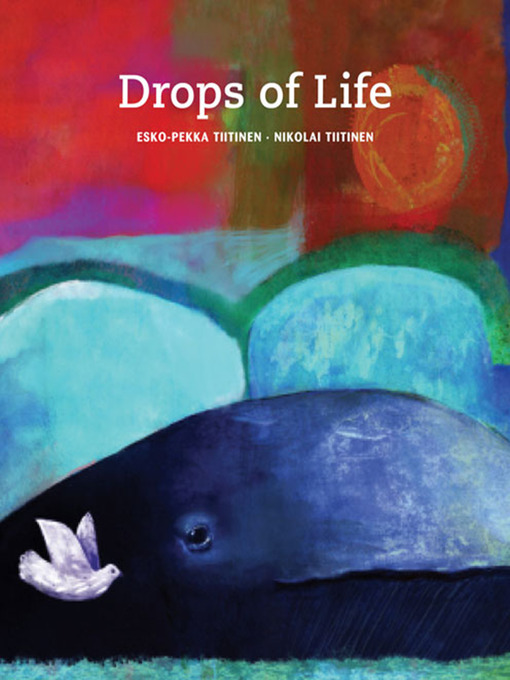 Title details for Drops of Life by Esko-Pekka Tiitinen - Available